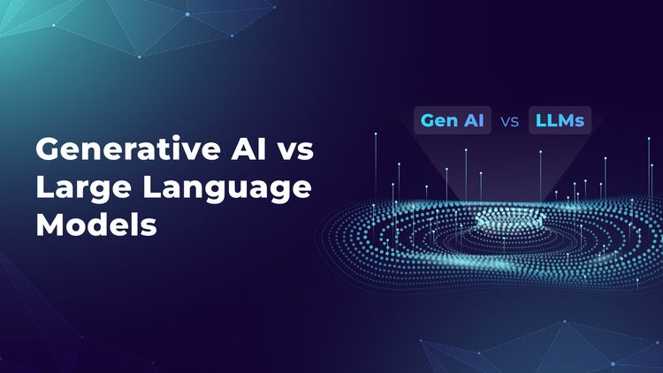 Generative AI vs Large Language Models: Key Differences and When to Use