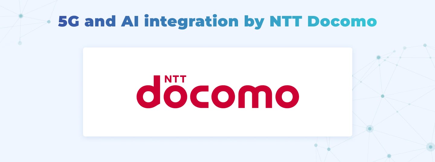 5G and AI integration by NTT Docomo