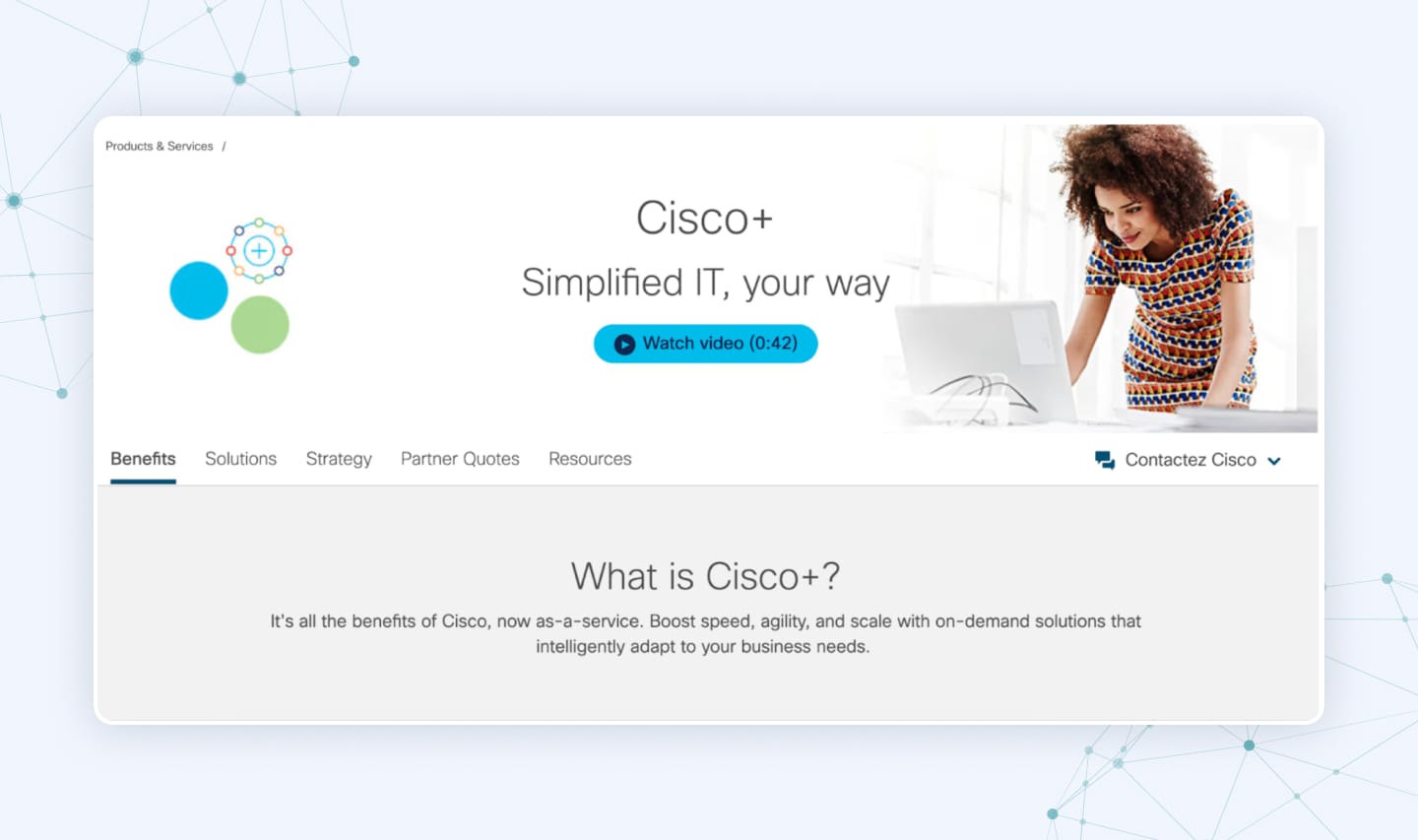 Cisco+ gives providers all the benefits of Cisco as a single service.