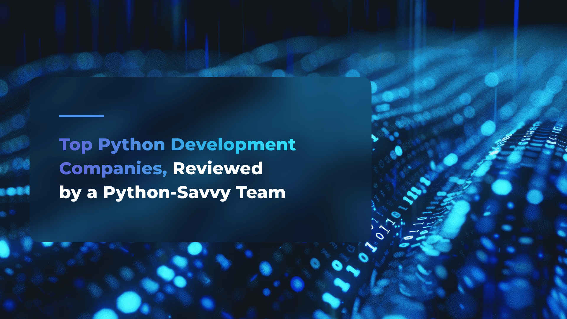 Top Python Development Companies, Reviewed by a Python-Savvy Team