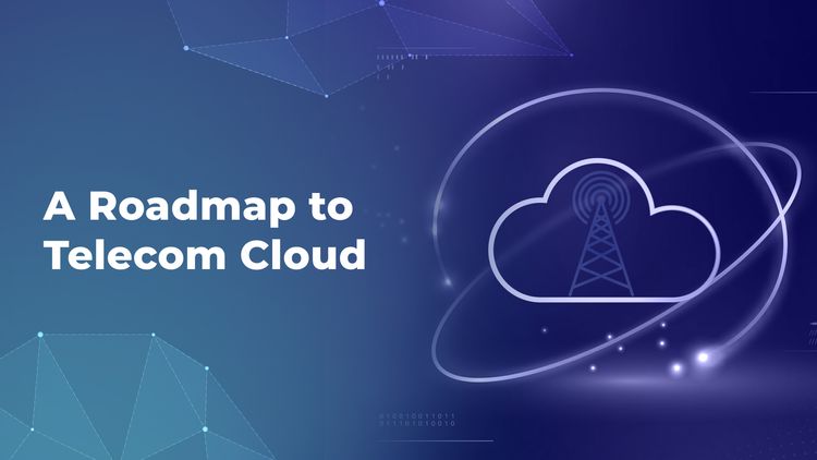 A Roadmap to Telecom Cloud: A Comprehensive Guide to Embracing Telecom Transformation Through Cloud Adoption