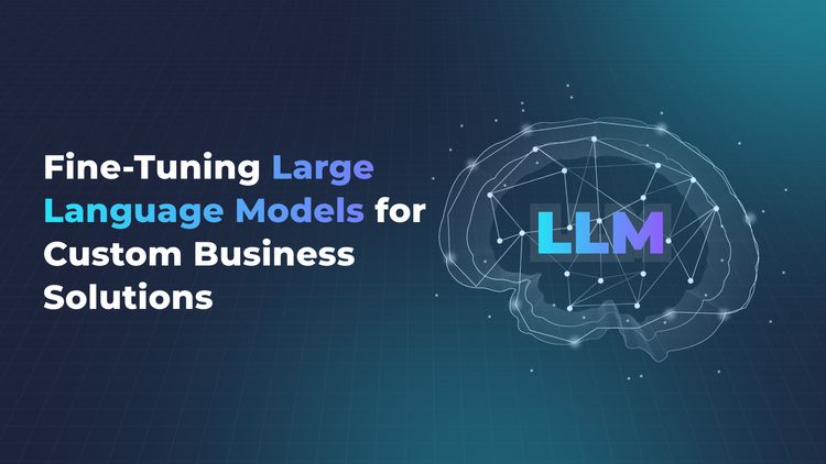Fine-Tuning Large Language Models for Custom Business Solutions