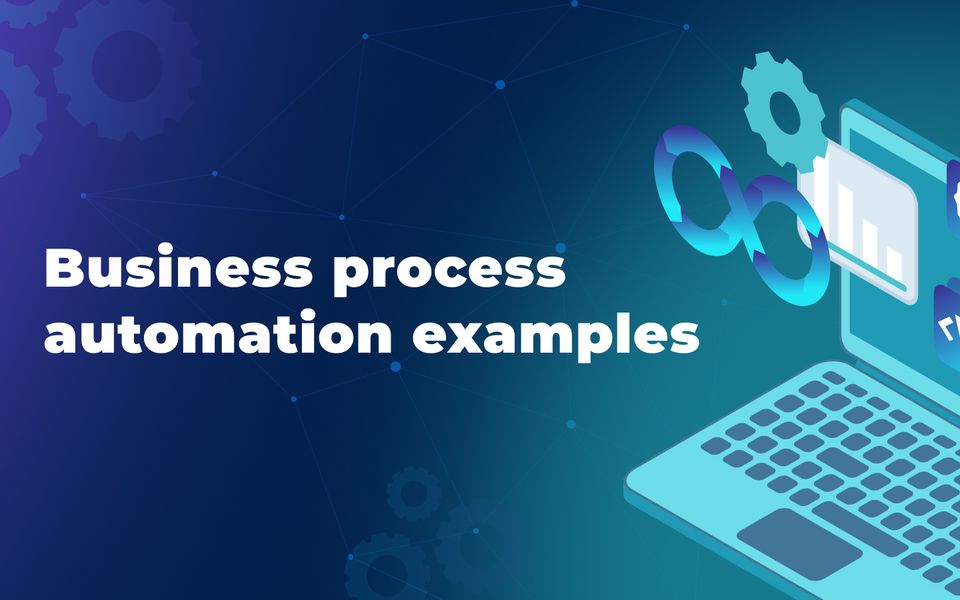 Examples of Business process automation