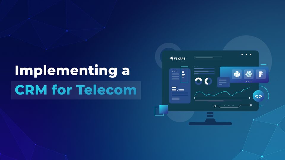 Implementing a CRM for Telecom