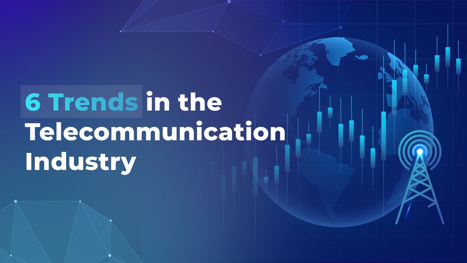 Trends in the Telecommunication Industry